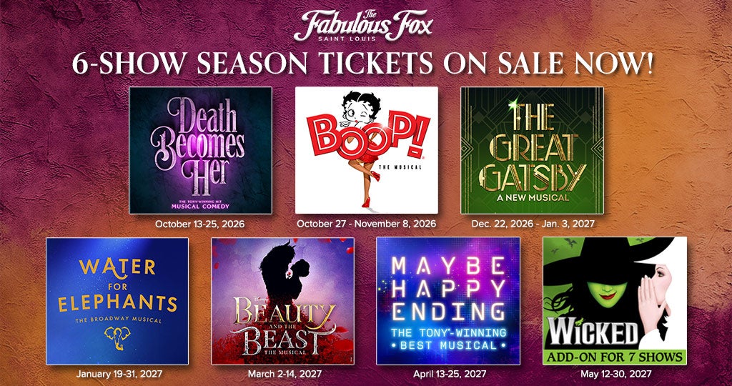 6-Show Season Ticket on sale now. Add Wicked as 7th show.