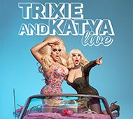 Trixie and Katya Live