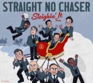 Straight No Chaser, Sleighin' It tour