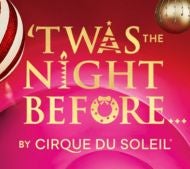 'Twas the Night Before by Cirque du Soleil